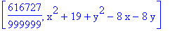 [616727/999999, x^2+19+y^2-8*x-8*y]